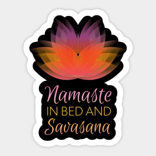 Namaste in Bed today and Savasana - Funny Yoga Design Sticker